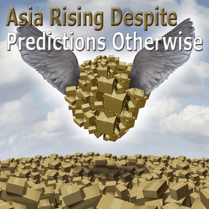 Asia Rising Despite Predictions Otherwise