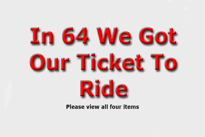 In 64 We Got Our Ticket To Ride