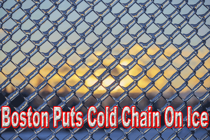 Boston Puts Cool Chain On Ice