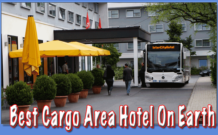 Best Cargo Area Hotel On Earth