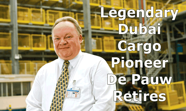 Legendary Dubai Cargo Pioneer De Pauw Retires