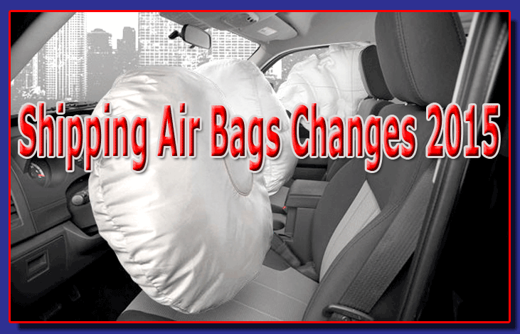 Shipping Air Bags Changes 2015