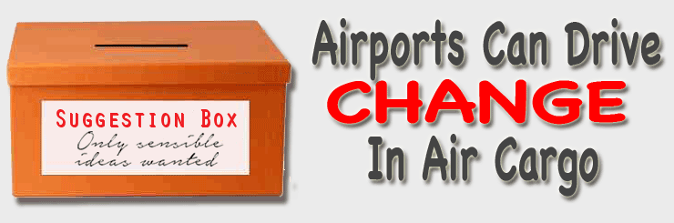 Airports Can Drive Change In Air Cargo