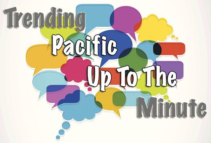 Trending Pacific Up To The Minute
