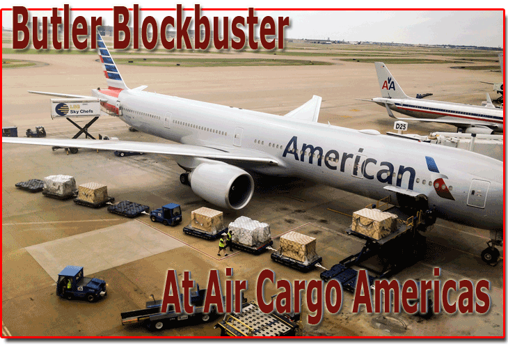 Butler Blockbuster At Air Cargo Americas