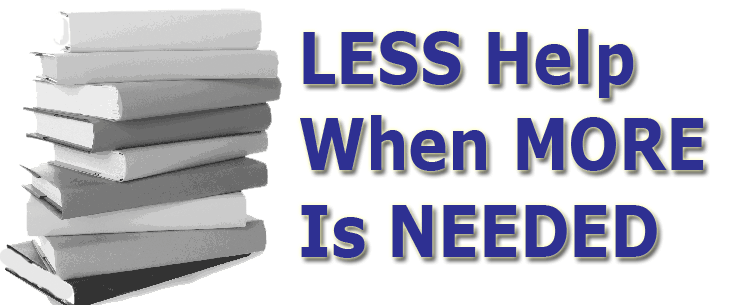 Less Help When More Is Needed