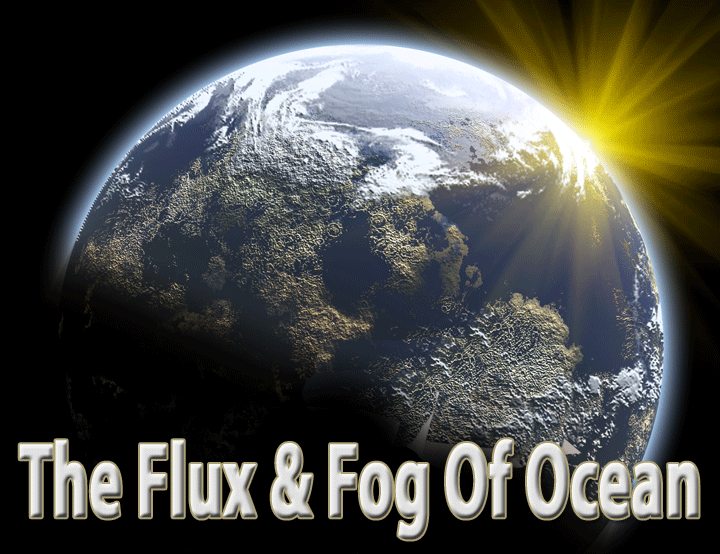 The Flux And Fog Of Ocean