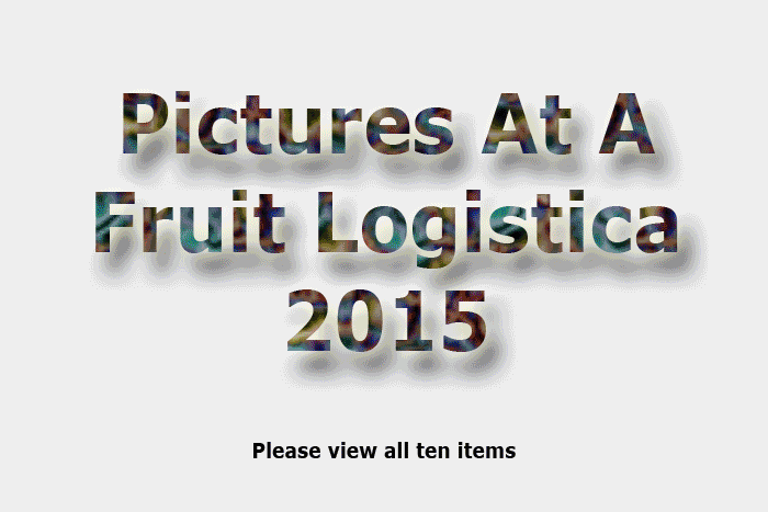 Pictures At A Fruit Logistica 2015