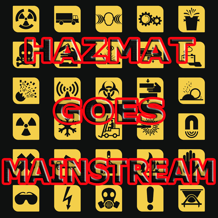 Hazmat Goes Mainstream