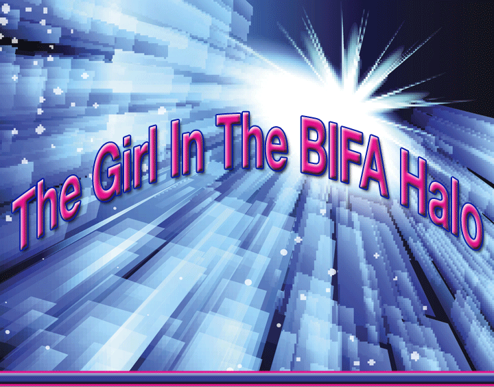 The Girl In The N=BIFA Halo
