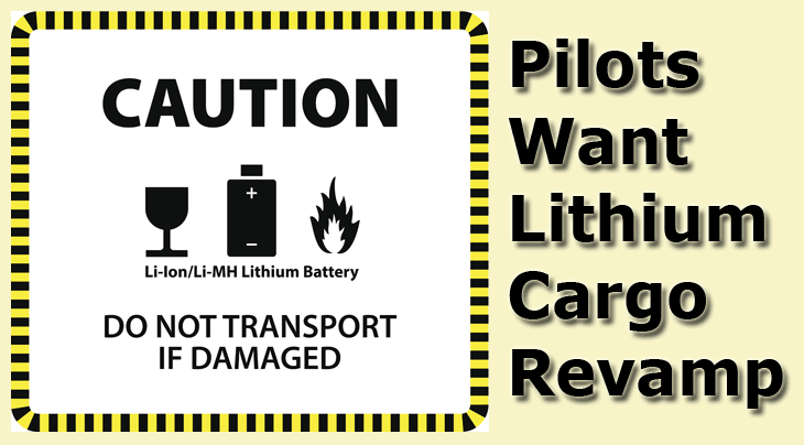 Pilots Want Lithium Cargo Revamp