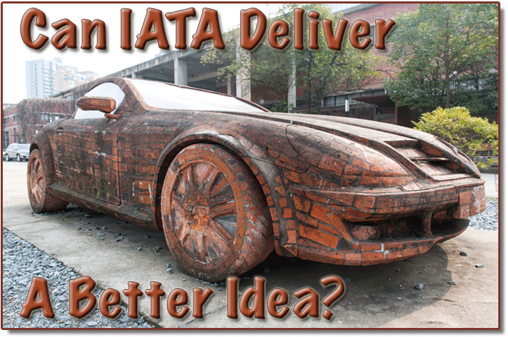 Can IATA Deliver A Better Idea?