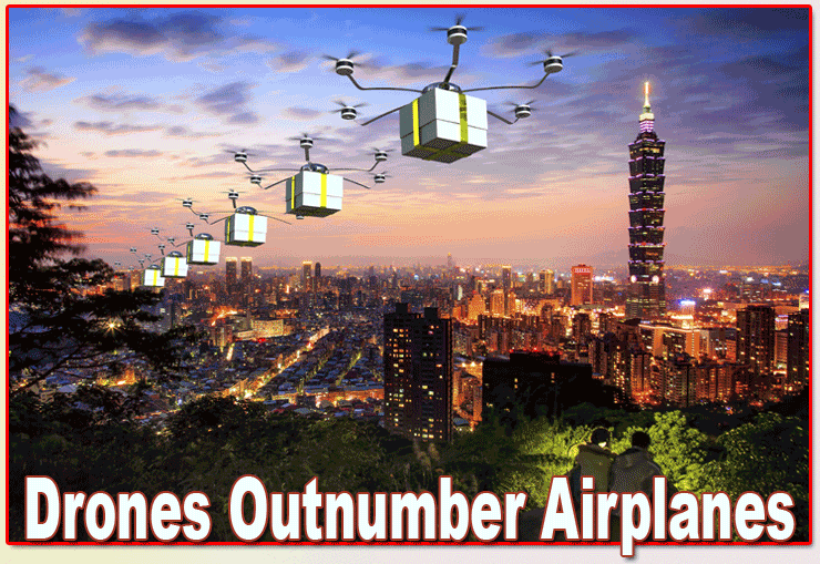 Drones Outnumber Airplanes