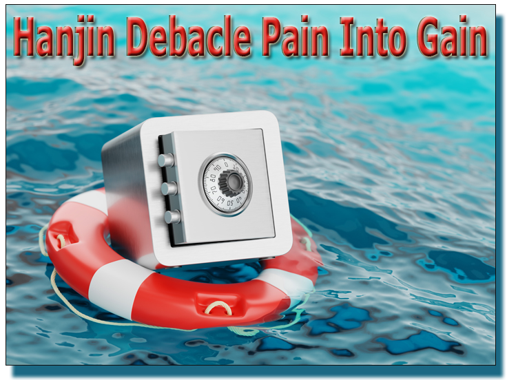 Hanjin Debacle Pain Into Gain