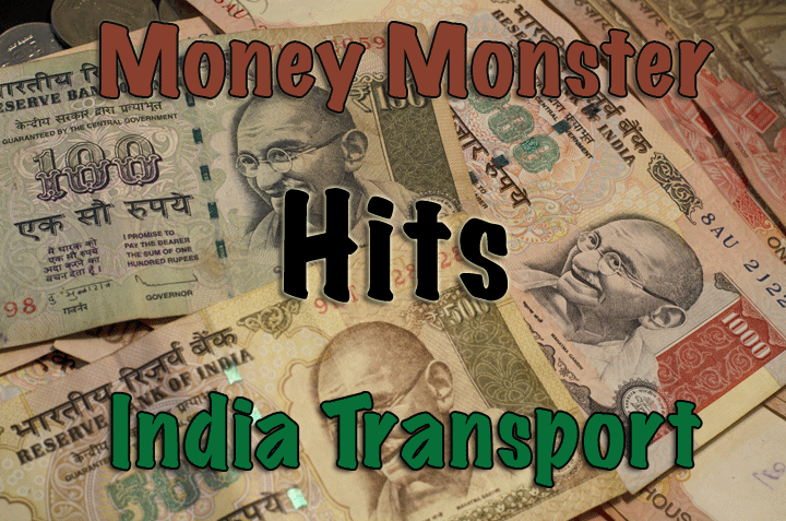 Money Monster Hits India Transport