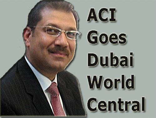 ACI Goes Dubai World Central