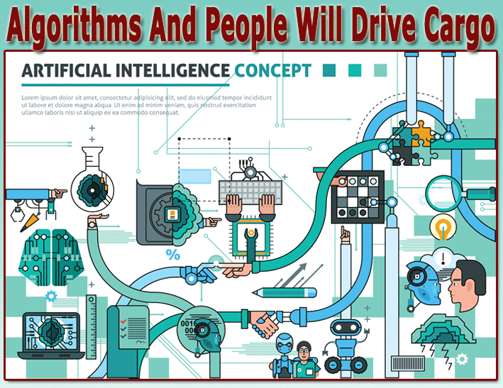 Algorithms and People Will Drive Cargo