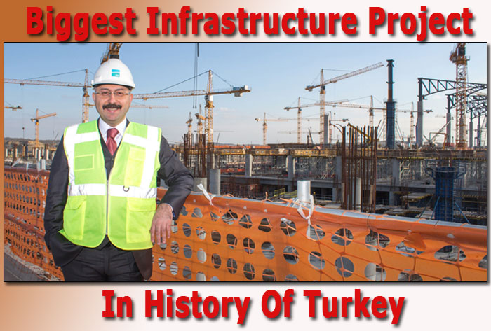 Biggest Infrastructure Project In Turkey