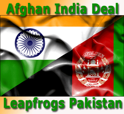 India Afghan Deal Leapfrogs Pakistan