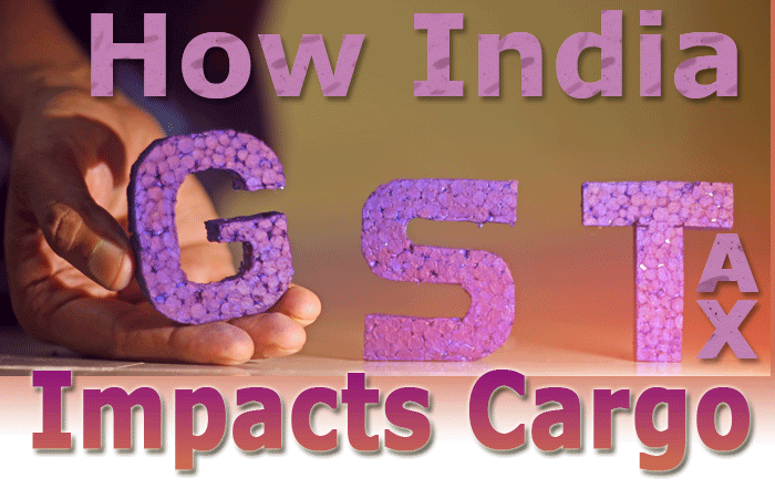 How India GS Tax Impacts Cargo