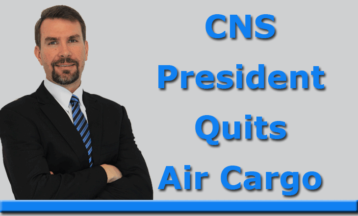 CNS President Quits Air Cargo