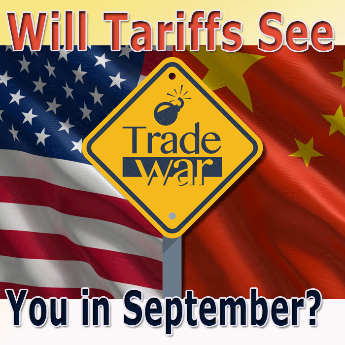 Will Tariffs See You In September?