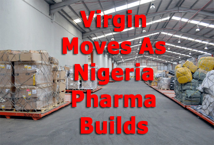 Virgin Moves Nigeria Pharma Builds