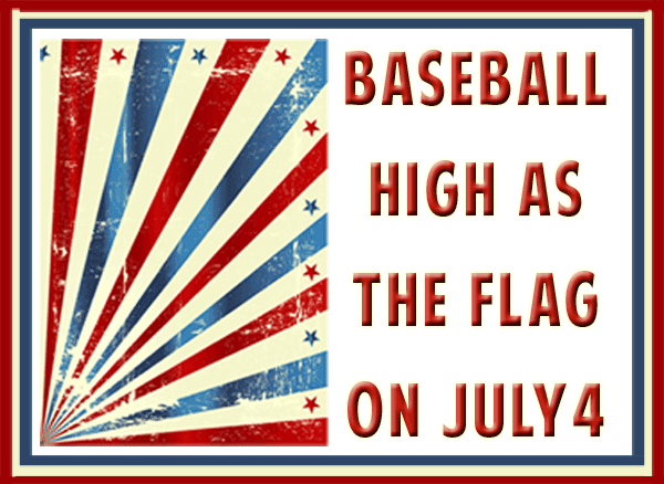 Baseball and July 4