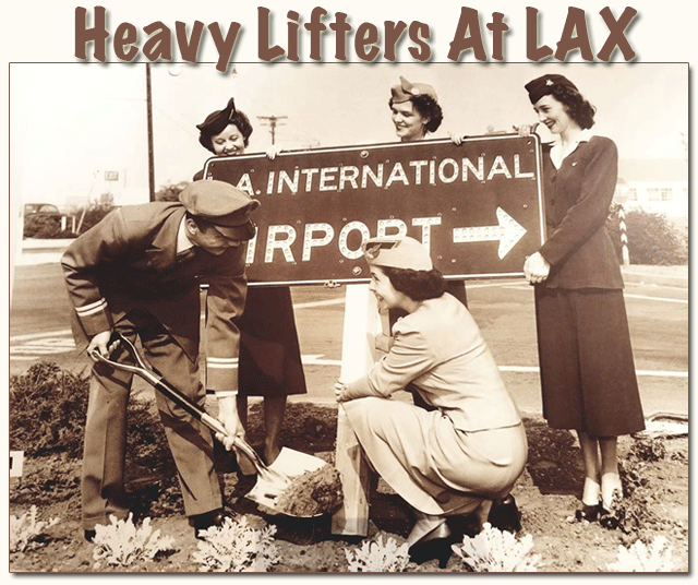 Heavy Lifters At LAX
